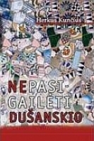 Nepasigailėti Dušanskio