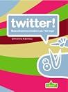 Twitter! - massekommunikation på 140 tegn by Natasha Friis Saxberg