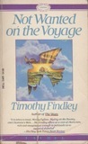Not Wanted on the Voyage by Timothy Findley