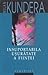 Insuportabila ușurătate a ființei by Milan Kundera