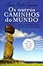 Os Outros Caminhos do Mundo