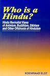 Who is a Hindu?: Hindu revivalist views of Animism, Buddhism, Sikhism, and other offshoots of Hinduism