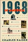 1968 in America by Charles Kaiser