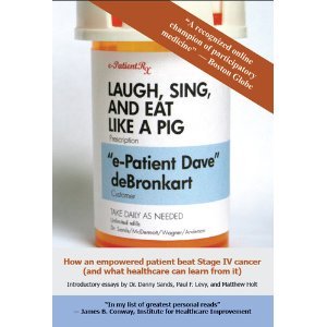 Laugh, Sing, and Eat Like a Pig: How an Empowered Patient Beat Stage IV Cancer (And What Healthcare Can Learn from It)