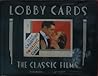 Lobby Cards: The Classic Films : The Michael Hawks Collection