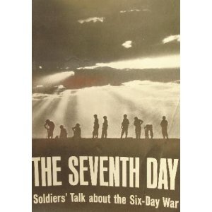 The Seventh Day: Soldiers' Talk about the Six-Day War (Paperback)