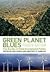 Green Planet Blues: Four Decades of Global Environmental Politics