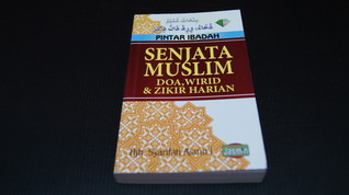 Senjata Muslim: Doa, Wirid & Zikir Harian