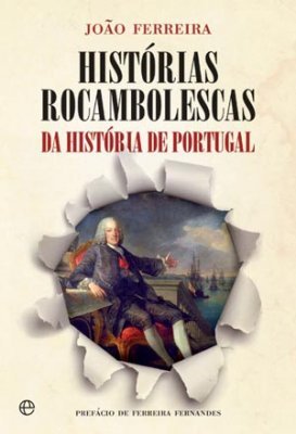 Histórias Rocambolescas da História de Portugal (Paperback)