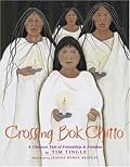 Crossing Bok Chitto: A Choctaw Tale of Friendship &amp; Freedom 