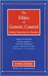 The Ethics of Genetic Control
