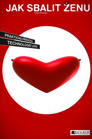 Jak sbalit ženu - praktická příručka technologie lovu
