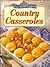Country Casseroles (Easy Home Cooking)