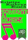 Somente a Música by Kristine Kathryn Rusch