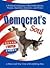 Democrat's Soul: A Tried-and-True View of Everything Blue