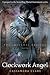 Clockwork Angel (The Infernal Devices, #1)