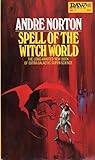 Spell of the Witch World by Andre Norton