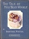 The Tale Of Mrs. Tiggy-Winkle by Beatrix Potter The Tale Of Mrs. Tiggy-Winkle by Beatrix Potter