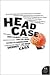 Head Case by Dennis Cass