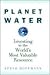 Planet Water: Investing in ...