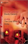 Barely Decent & The One Who Got Away: An Anthology Barely Decent & The One Who Got Away: An Anthology