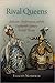 Rival Queens by Felicity Nussbaum