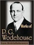 Works of P. G. Wodehouse. My Man Jeeves, Right Ho, Jeeves, The Man With Two Left Feet, A Damsel in Distress, Not George Washington, Mike, Poems, Stories