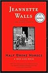 Half Broke Horses by Jeannette Walls