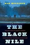 The Black Nile by Dan Morrison The Black Nile by Dan Morrison