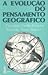 A Evolução do Pensamento Geográfico