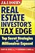 J.K. Lasser's Real Estate Investor's Tax Edge: Top Secret Strategies of Millionaires Exposed