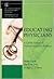 Educating Physicians: A Call for Reform of Medical School and Residency