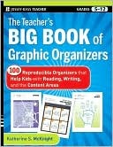The Teacher's Big Book of Graphic Organizers: 100 Reproducible Organizers That Help Kids with Reading, Writing, and the Content Areas (Kindle Edition)