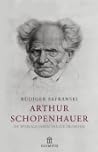 Arthur Schopenhauer by Rüdiger Safranski Arthur Schopenhauer by Rüdiger Safranski