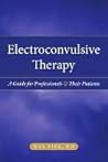Electroshock: Healing Mental Illness Electroshock: Healing Mental Illness