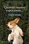 Quando Menos Esperamos… by Sarah Dunn