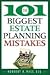 The 101 Biggest Estate Planning Mistakes