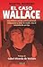 El caso Wallace