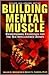 Building Mental Muscle: Conditioning Exercises for the Six Intelligence Zones by Allen D. Bragdon, David G. Gamon, Ph.D. (2010) Hardcover