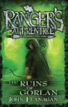 The Ruins of Gorlan by John Flanagan