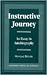 Instructive Journey: An Essay in Autobiography