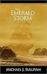 The Emerald Storm by Michael J. Sullivan