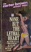 None but the Lethal Heart
