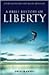 A Brief History of Liberty (Brief Histories of Philosophy)