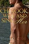 Chinook, Wine and Sink Her by Morgan Q. O'Reilly Chinook, Wine and Sink Her by Morgan Q. O'Reilly