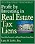 Profit by Investing in Real Estate Tax Liens by Larry B. Loftis