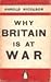 Why Britain is at War