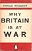 Why Britain is at War