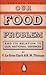 Our Food Problem: and Its Relation to Our National Defences
