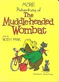 More Adventures of the Muddle-headed Wombat